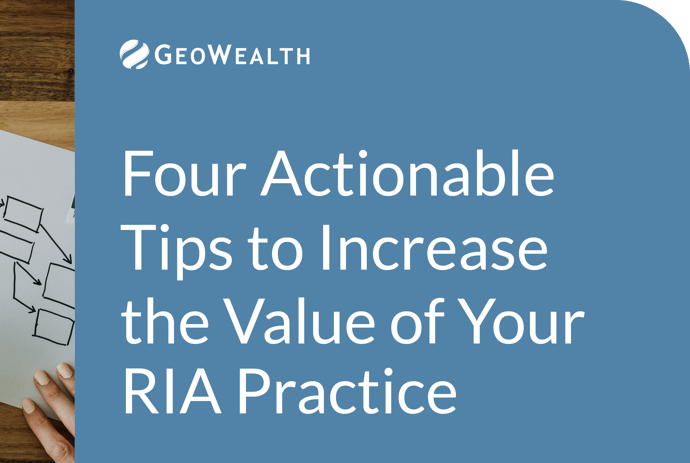 Four Actionable Tips to Increase the Value of Your RIA Practice