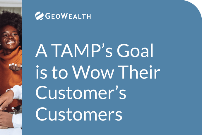 A TAMP’s Goal is to Wow Their Customer’s Customers