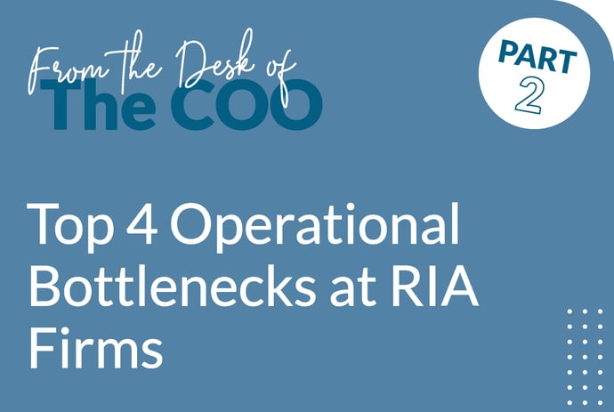 The 4 Most Common Operational Bottlenecks at RIA Firms