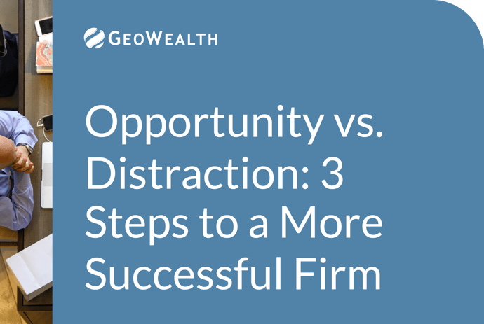 Opportunity vs. Distraction: Three Steps to a More Successful Firm