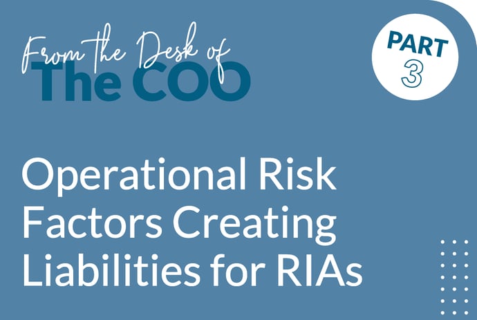 3 Operational Risk Factors Creating Liabilities for RIAs