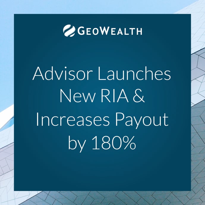 Case Study: Advisor Launches New RIA & Increases Payout by 180%