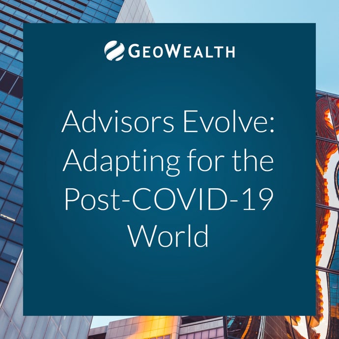 Advisors Evolve: Adapting for the Post-COVID-19 World