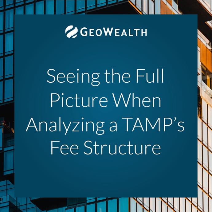 Seeing the Full Picture When Analyzing a TAMP’s Fee Structure